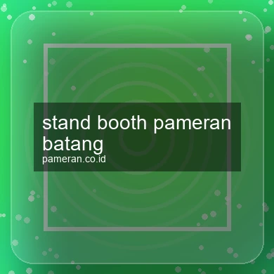 Stand Booth Pameran Batang