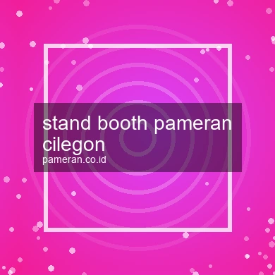 Stand Booth Pameran Cilegon