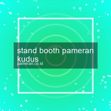 Stand Booth Pameran Kudus