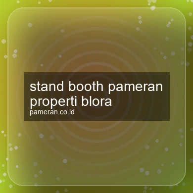 Stand Booth Pameran Properti Blora