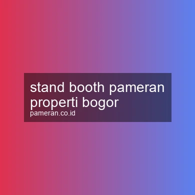 Stand Booth Pameran Properti Bogor