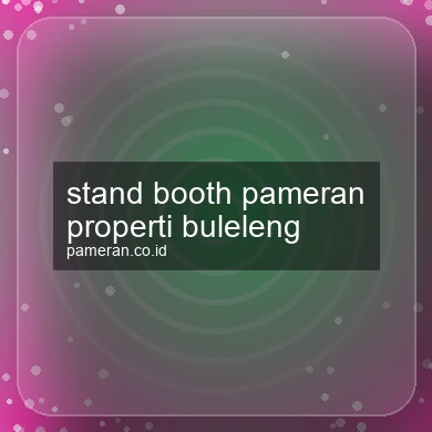 Stand Booth Pameran Properti Buleleng