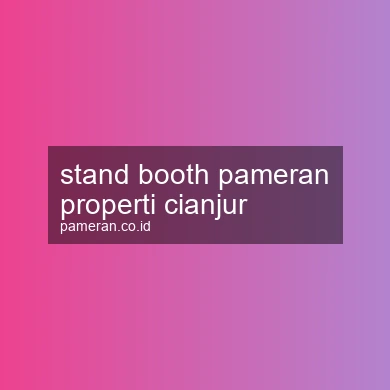 Stand Booth Pameran Properti Cianjur