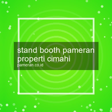 Stand Booth Pameran Properti Cimahi