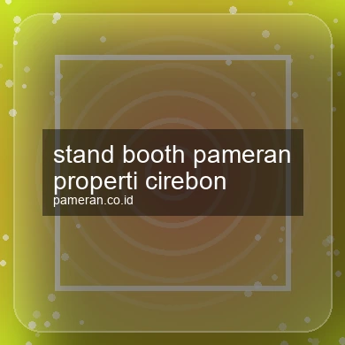 Stand Booth Pameran Properti Cirebon