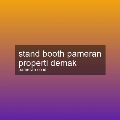 Stand Booth Pameran Properti Demak