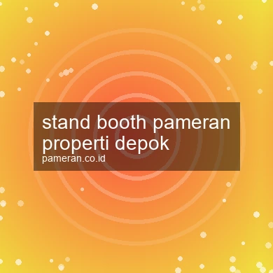 Stand Booth Pameran Properti Depok