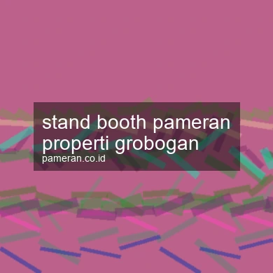 Stand Booth Pameran Properti Grobogan