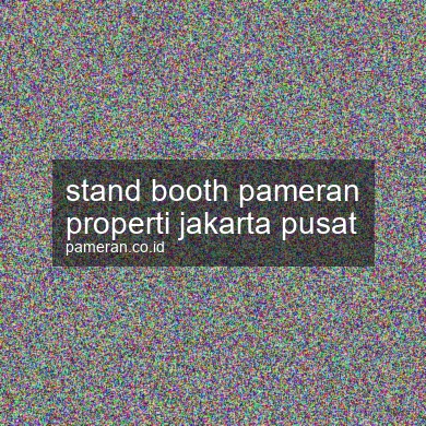 Stand Booth Pameran Properti Jakarta Pusat