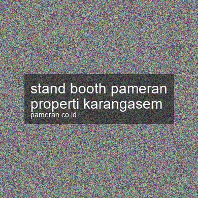 Stand Booth Pameran Properti Karangasem