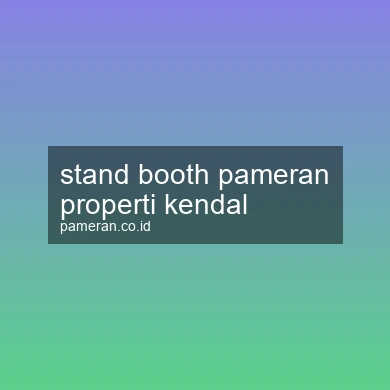 Stand Booth Pameran Properti Kendal