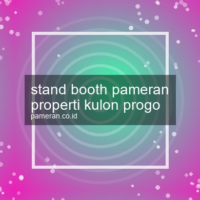 Stand Booth Pameran Properti Kulon Progo