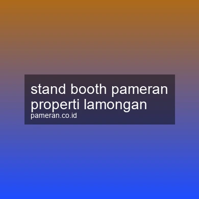 Stand Booth Pameran Properti Lamongan