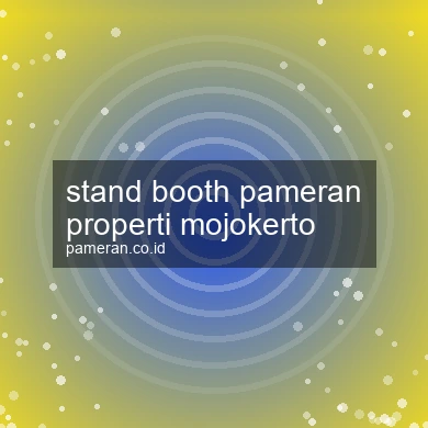 Stand Booth Pameran Properti Mojokerto