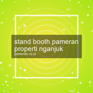 Stand Booth Pameran Properti Nganjuk