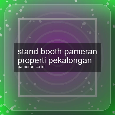Stand Booth Pameran Properti Pekalongan