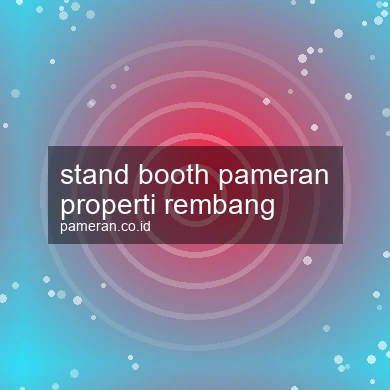 Stand Booth Pameran Properti Rembang