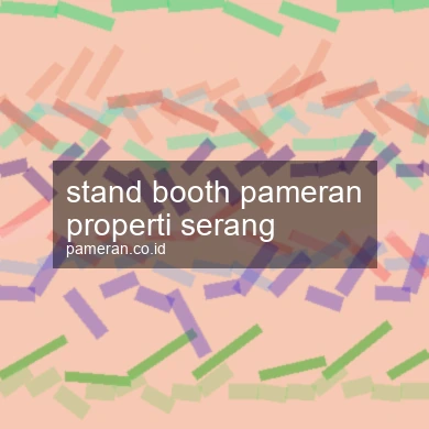 Stand Booth Pameran Properti Serang