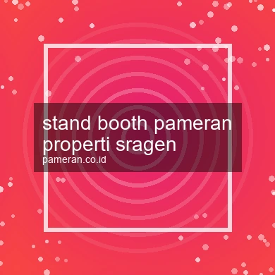 Stand Booth Pameran Properti Sragen