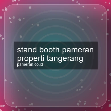 Stand Booth Pameran Properti Tangerang