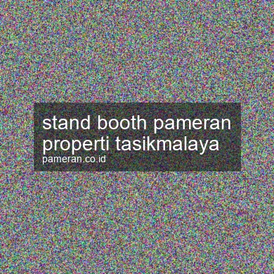 Stand Booth Pameran Properti Tasikmalaya