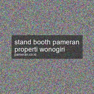 Stand Booth Pameran Properti Wonogiri