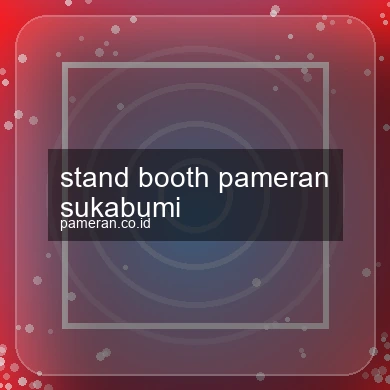 Stand Booth Pameran Sukabumi