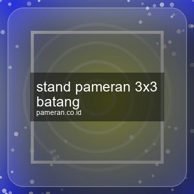 Stand Pameran 3x3 Batang
