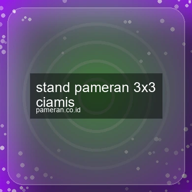 Stand Pameran 3x3 Ciamis
