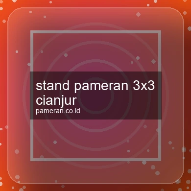 Stand Pameran 3x3 Cianjur