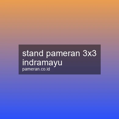 Stand Pameran 3x3 Indramayu
