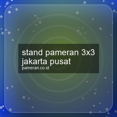 Stand Pameran 3x3 Jakarta Pusat