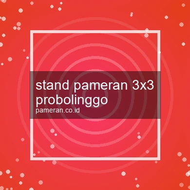 Stand Pameran 3x3 Probolinggo