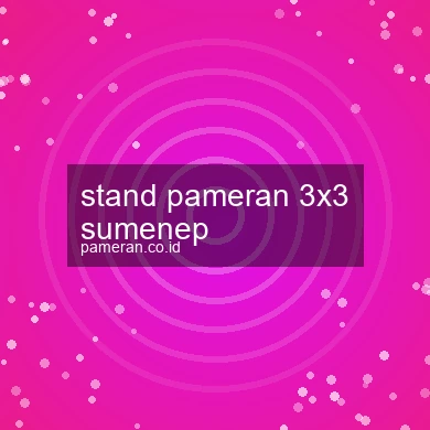 Stand Pameran 3x3 Sumenep