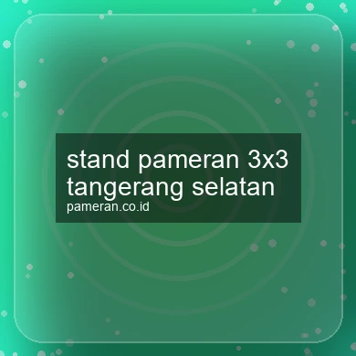 Stand Pameran 3x3 Tangerang Selatan