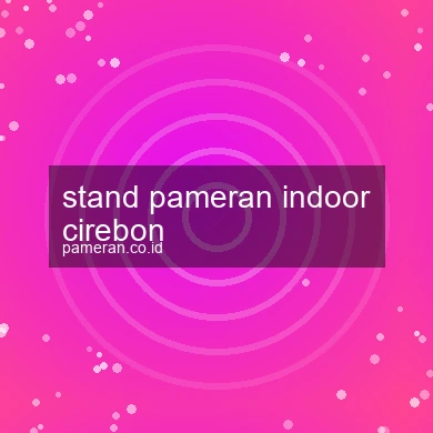Stand Pameran Indoor Cirebon