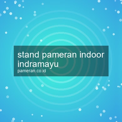 Stand Pameran Indoor Indramayu