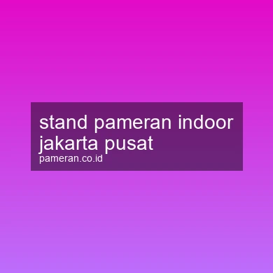 Stand Pameran Indoor Jakarta Pusat
