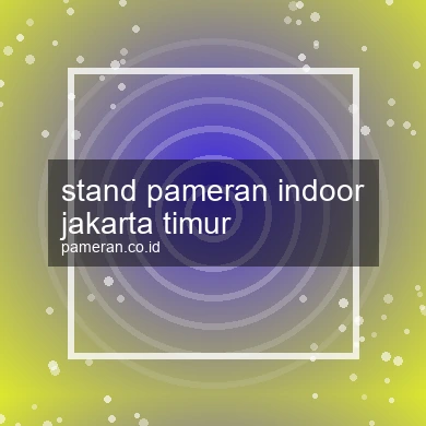 Stand Pameran Indoor Jakarta Timur