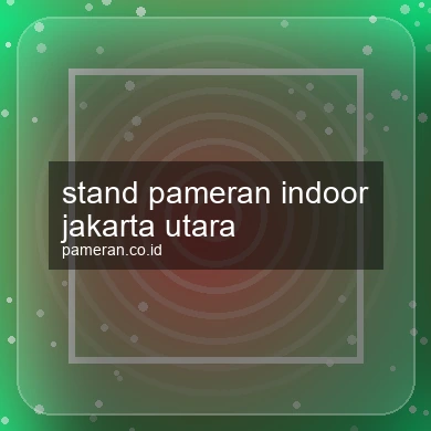Stand Pameran Indoor Jakarta Utara