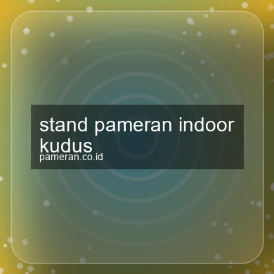 Stand Pameran Indoor Kudus