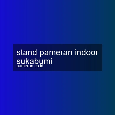 Stand Pameran Indoor Sukabumi