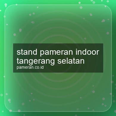 Stand Pameran Indoor Tangerang Selatan