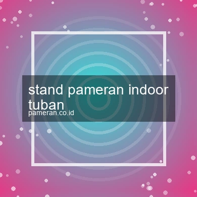 Stand Pameran Indoor Tuban