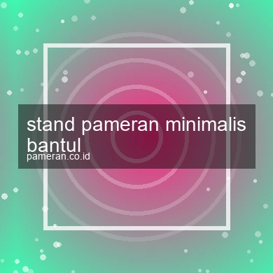 Stand Pameran Minimalis Bantul
