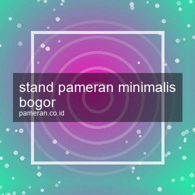Stand Pameran Minimalis Bogor