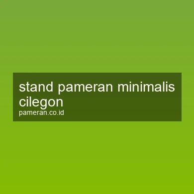 Stand Pameran Minimalis Cilegon