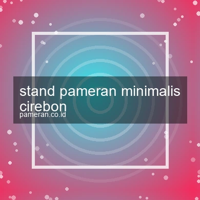 Stand Pameran Minimalis Cirebon