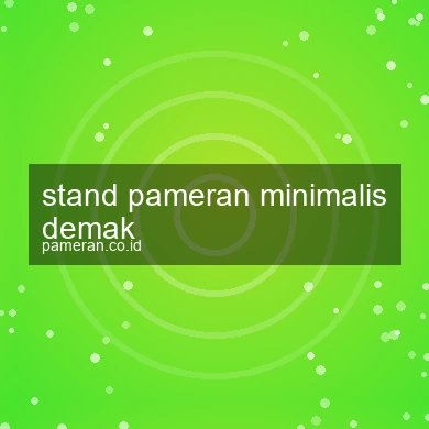 Stand Pameran Minimalis Demak