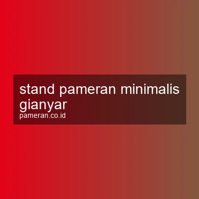 Stand Pameran Minimalis Gianyar